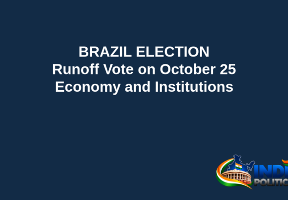 Branded editorial headline graphic: BRAZIL ELECTION. Runoff Vote on October 25. Economy and Institutions. Includes Indian Political Hub logo.