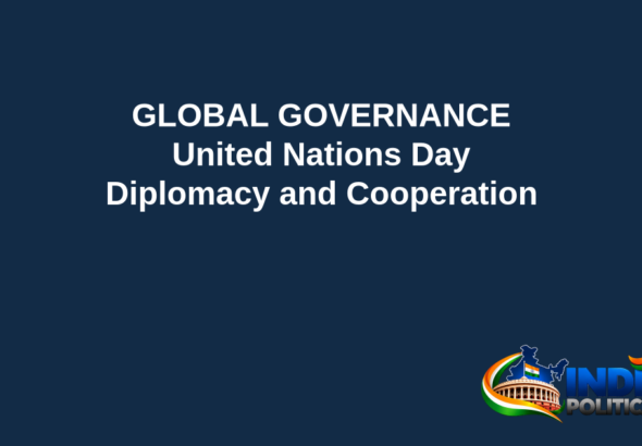 Branded editorial headline graphic: GLOBAL GOVERNANCE. United Nations Day. Diplomacy and Cooperation. Includes Indian Political Hub logo.