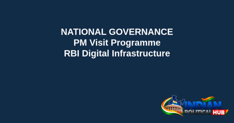 Branded editorial headline graphic: NATIONAL GOVERNANCE. PM Visit Programme. RBI Digital Infrastructure. Includes Indian Political Hub logo.